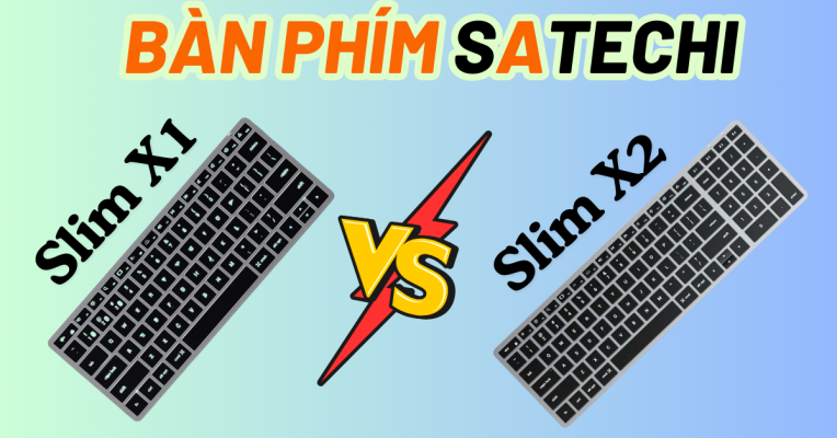 So sánh Bàn phím Satechi Slim X2 và Slim X1 – Nên chọn loại nào?